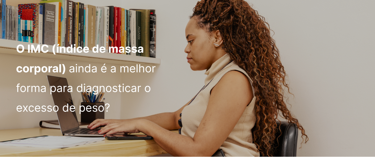 Você sabe qual é a diferença entre obesidade, sobrepeso e excesso de peso?